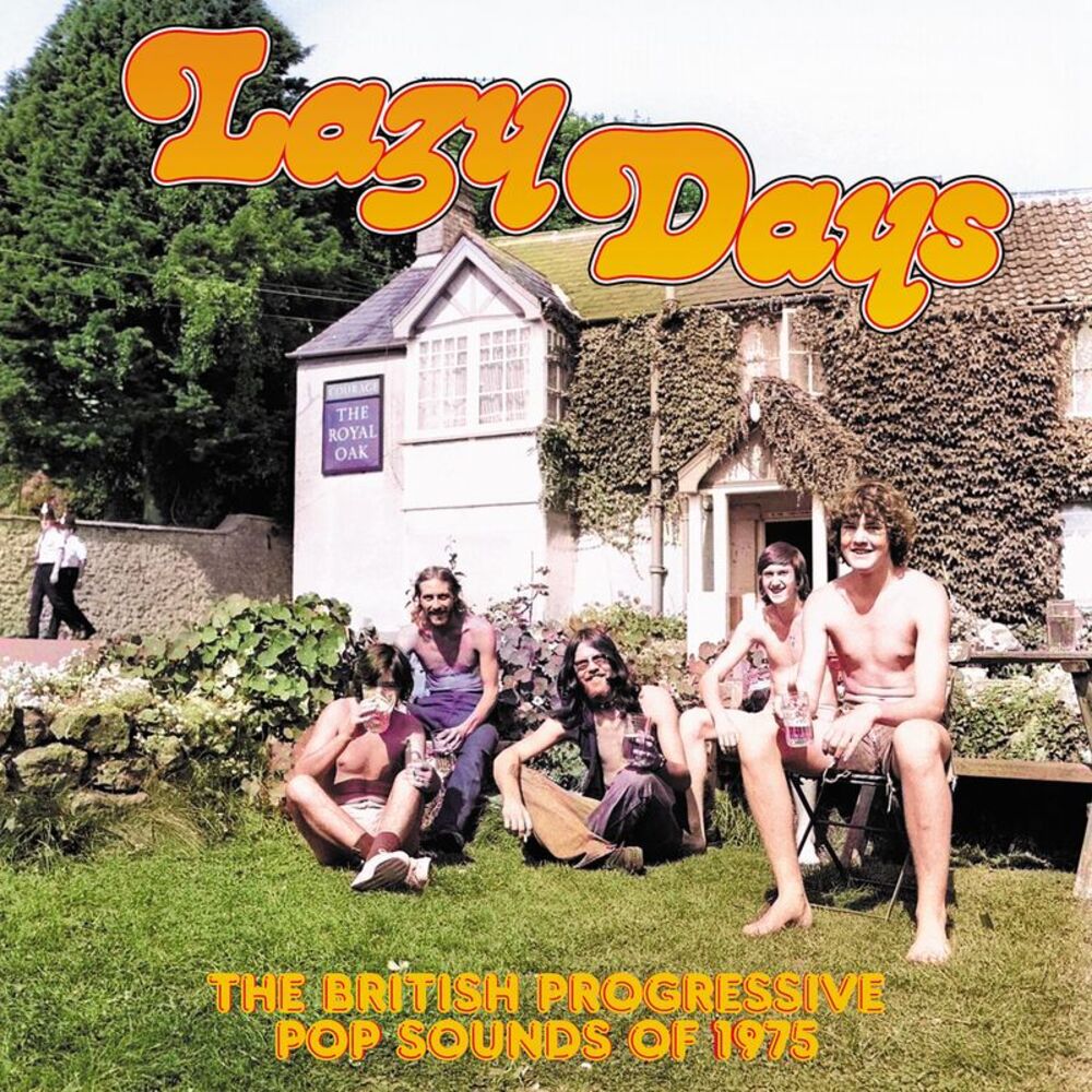 Lazy Days: British Progressive Pop Sounds Of 1975 - Lazy Days: The British